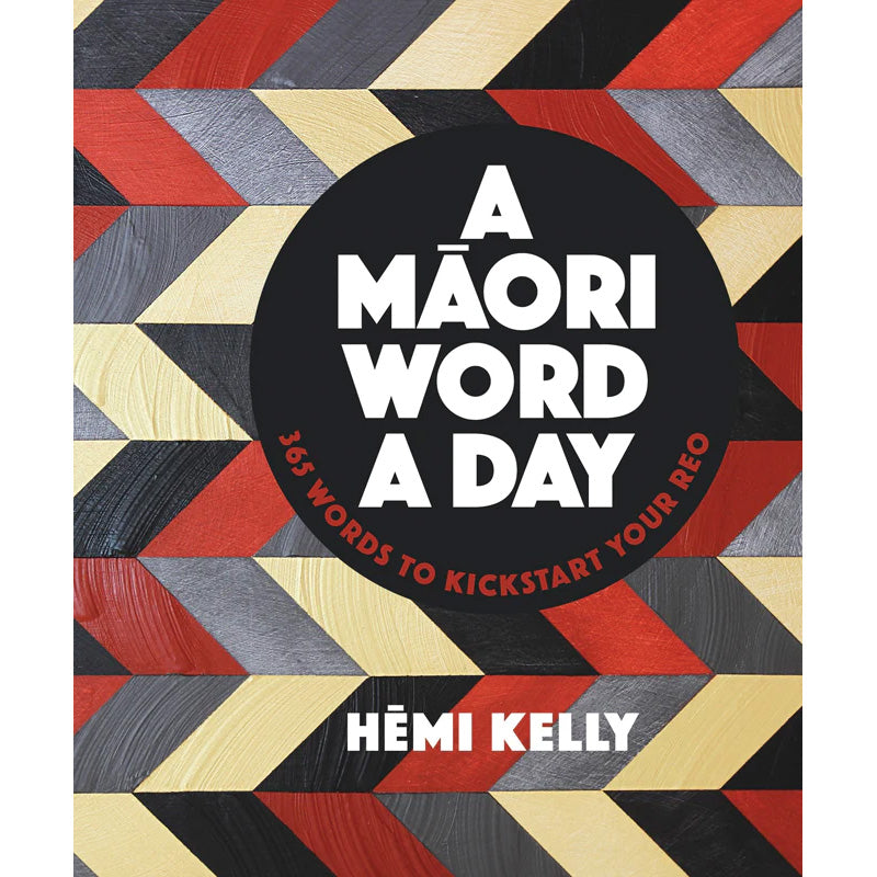 A Māori Word A Day | By Hēmi Kelly
