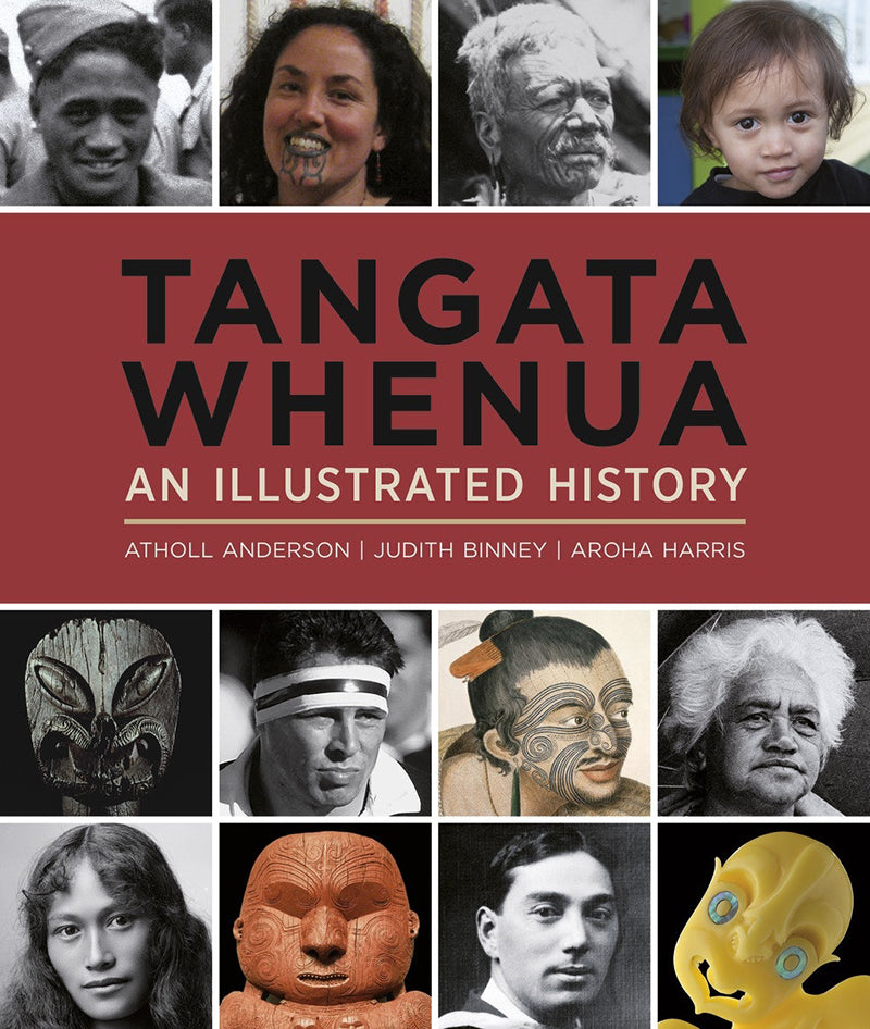 Tangata Whenua: An Illustrated History  | By Atholl Anderson, Judith Binney, Aroha Harris