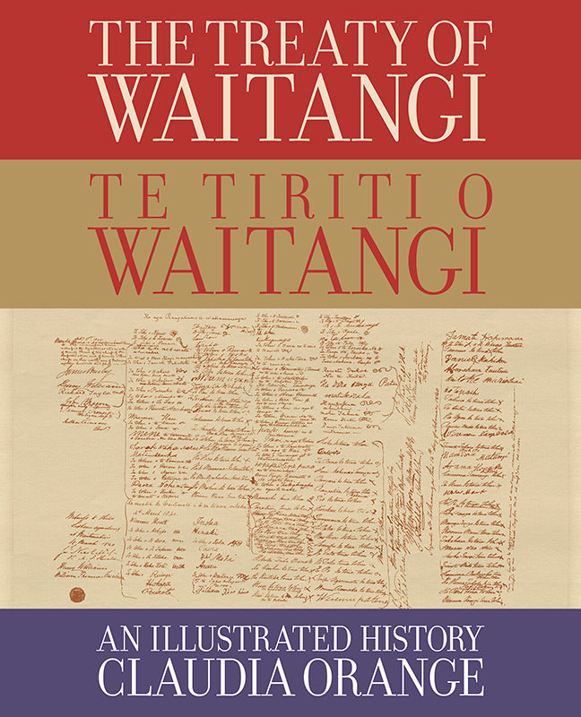 The Treaty of Waitangi - Te Tiriti o Waitangi | By Claudia Orange ...