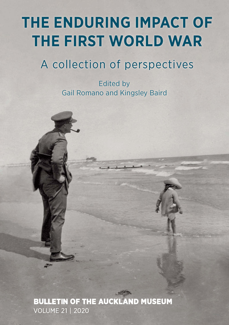 The Enduring Impact of the First World War: A Collection of Perspectives | Bulletin of the Auckland Museum, Volume 21 l 2020