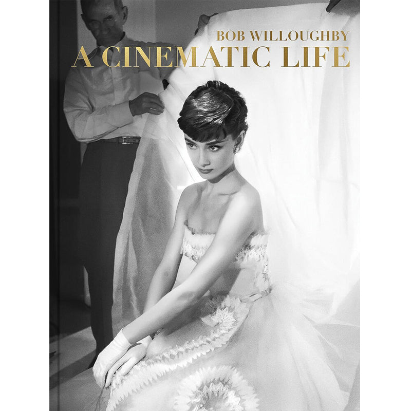 Bob Willoughby: A Cinematic Life | by Christopher Willoughby