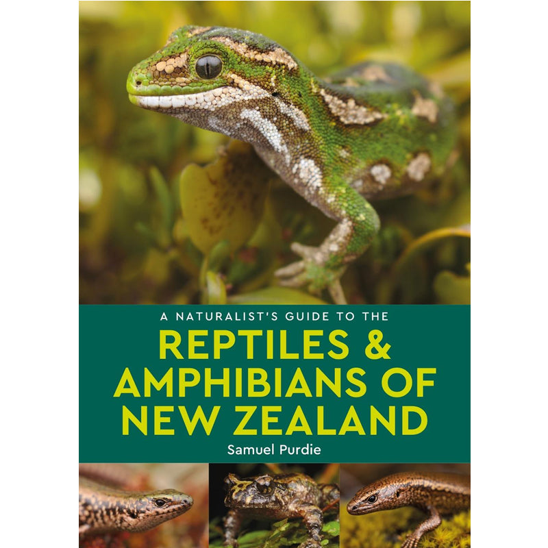 A Naturalist's Guide to the Reptiles & Amphibians Of New Zealand | by Samuel Purdie