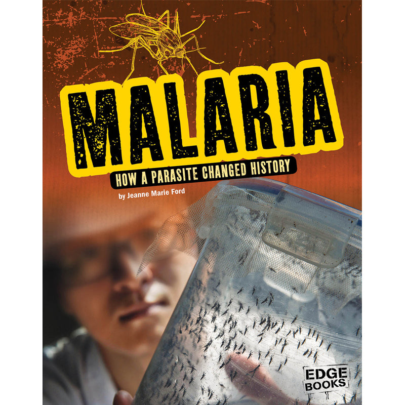 Infected!: Malaria - How a Parasite Changed History | by Jeanne Marie Ford