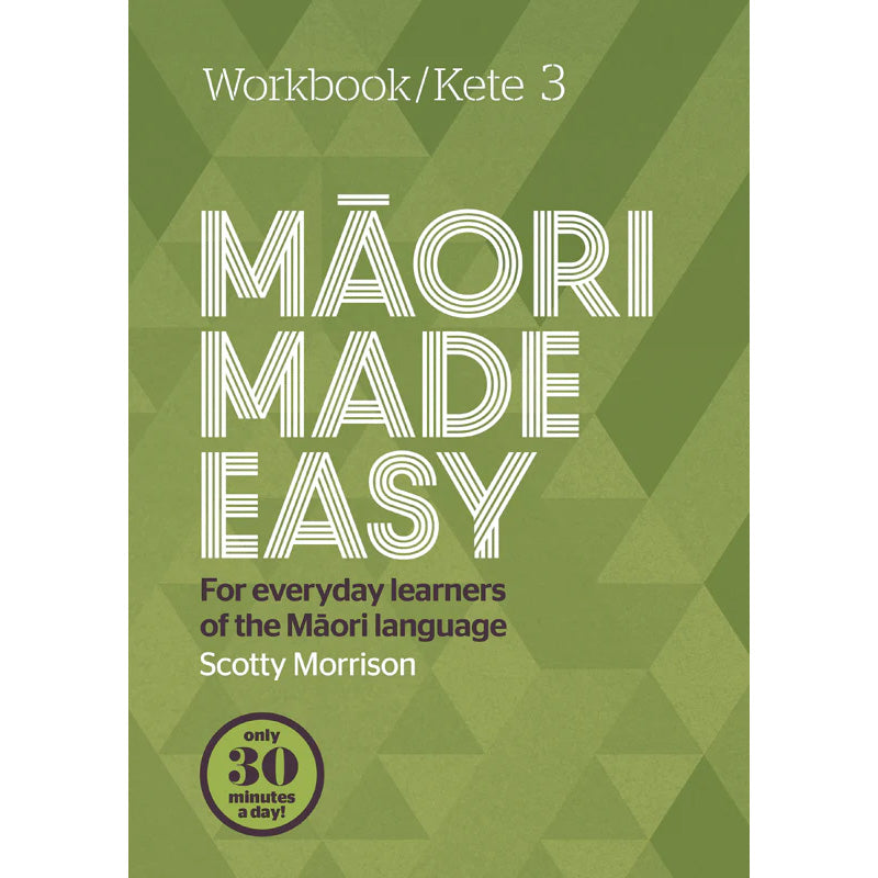 Māori Made Easy Workbook 3/Kete 3 | By Scotty Morrison