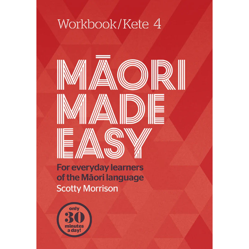 Māori Made Easy Workbook 4/Kete 4 | By Scotty Morrison