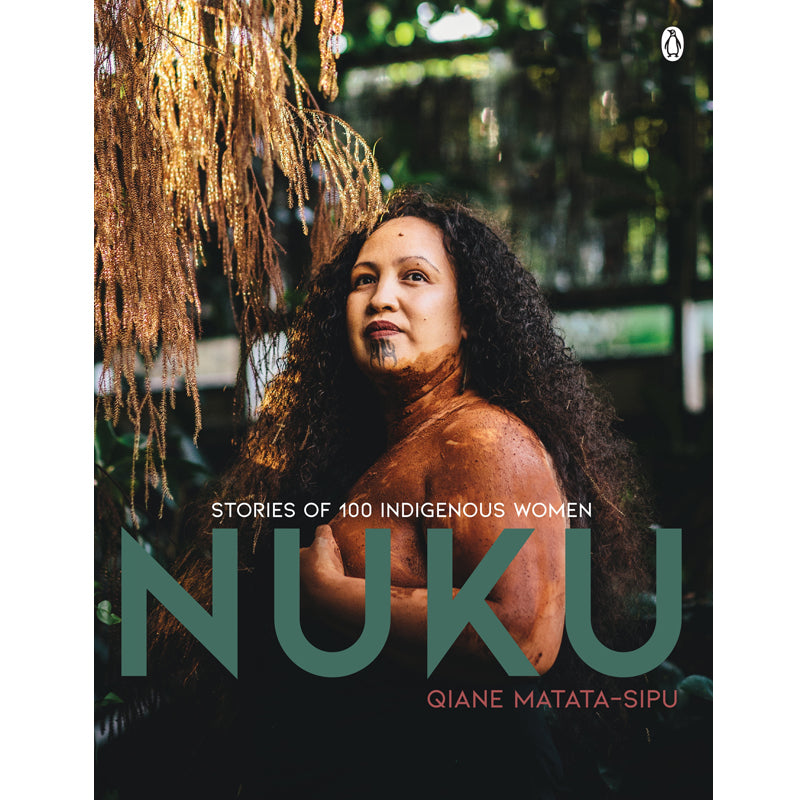 Nuku : Stories of 100 Indigenous Women | by Qiane Matata-Sipu