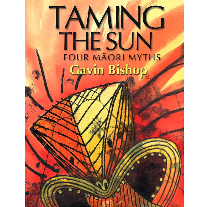 Taming The Sun: Four Maori Myths | By Gavin Bishop