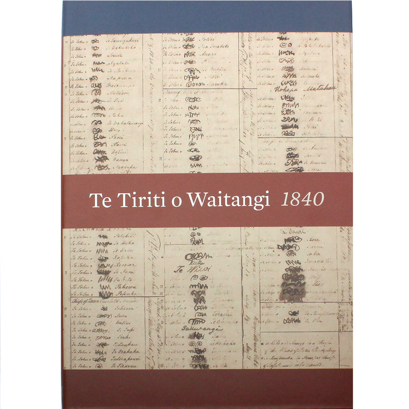 Te Tiriti o Waitangi - The Treaty of Waitangi, 1840 | By Claudia Orange