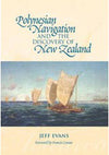 Polynesian Navigation and the Discovery of New Zealand | By Jeff Evans