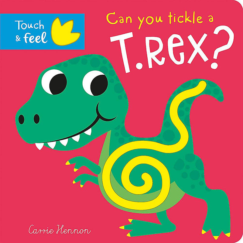 Can You Tickle A T-Rex Touch & Feel Board Book | By Carrie Hennon