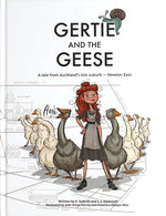 Gertie and the Geese: A tale from Auckland's lost suburb - Newton East | by E.Gabriel and L.J. Howcroft