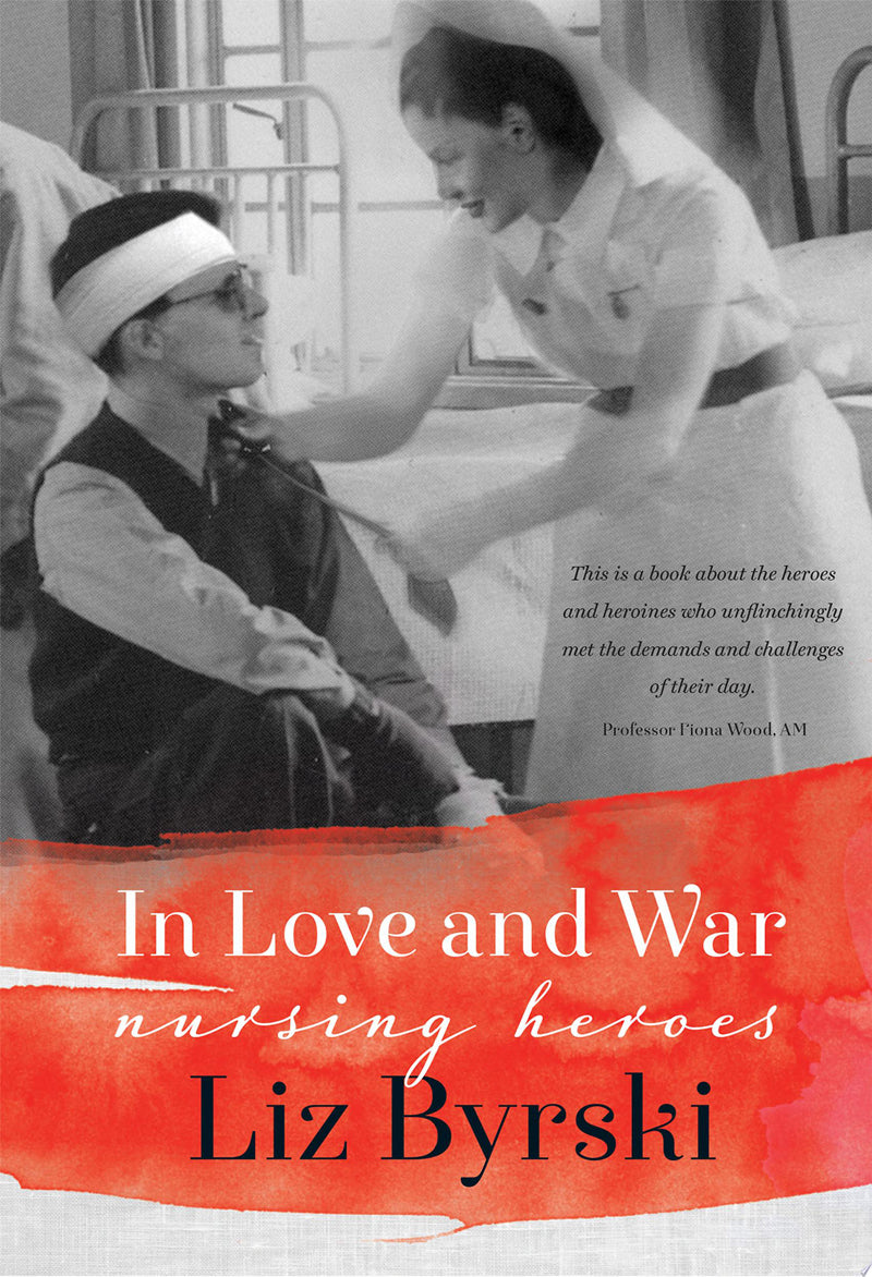 In Love and War - Nursing Heroes | By Liz Byrski