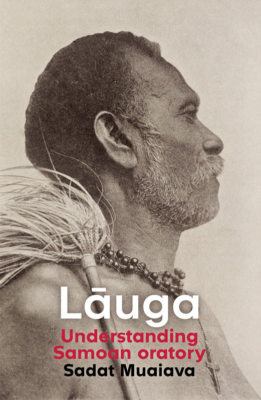 Lāuga : Understanding Samoan oratory  by Sadat Muaiava