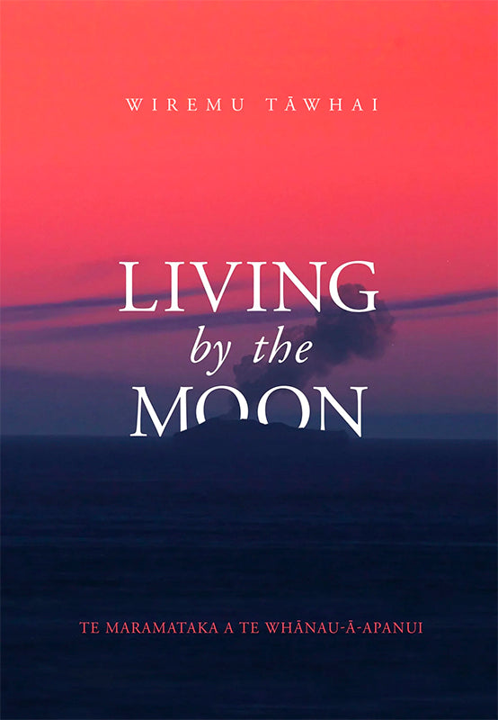Living by the Moon | By Wiremu Tāwhai