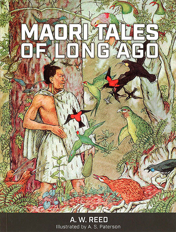 Māori Tales of Long Ago | By A.W. Reed, Illustrated by A.S. Paterson