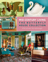 Mid-Century Living- The Butterfly House Collection | By Christine Fernyhough