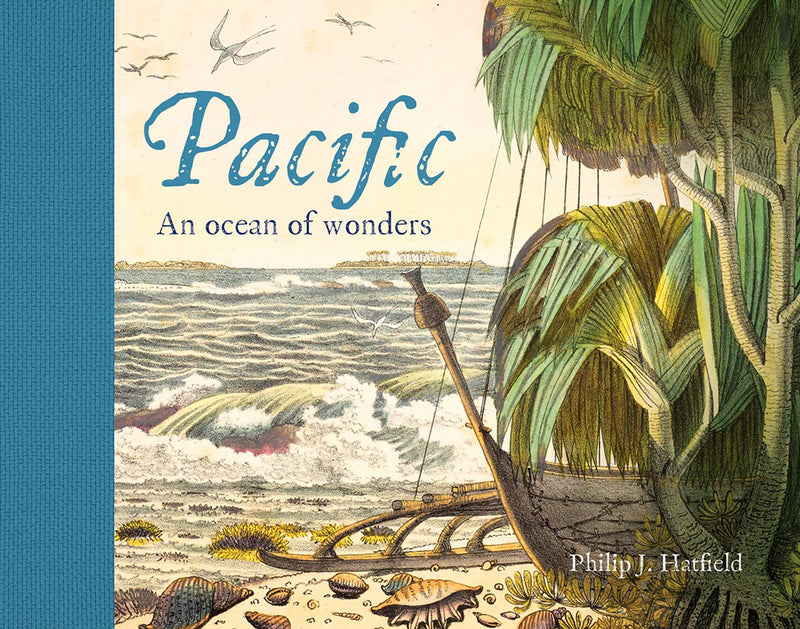 Pacific: An Ocean of Wonders | By Philip J. Hatfield