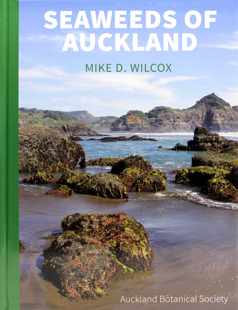 Seaweeds of Auckland by Mike D. Wilcox