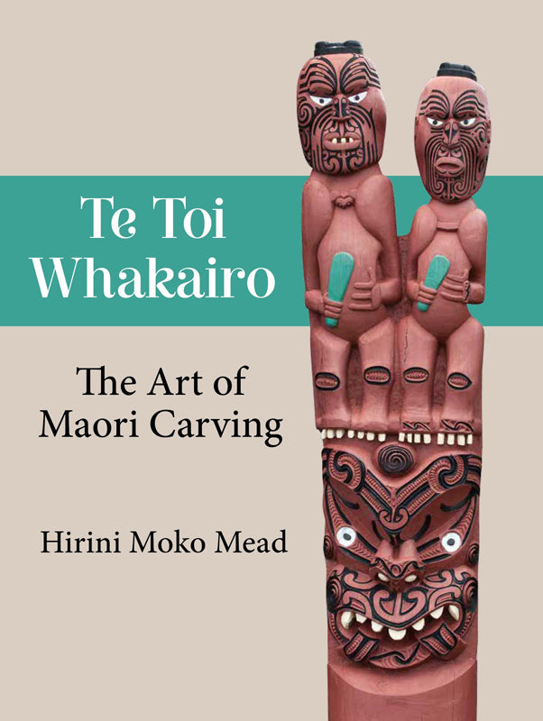 Te Toi Whakairo: The Art of Maori Carving 2015 | By Hirini Moko Mead ...