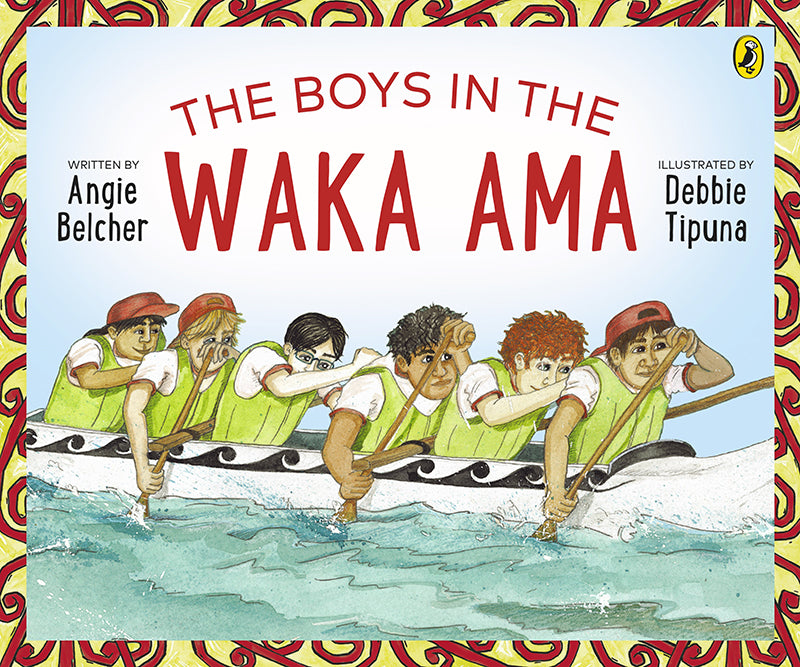 The Boys in the Waka Ama | By Angie Belcher and Debbie Tipuna
