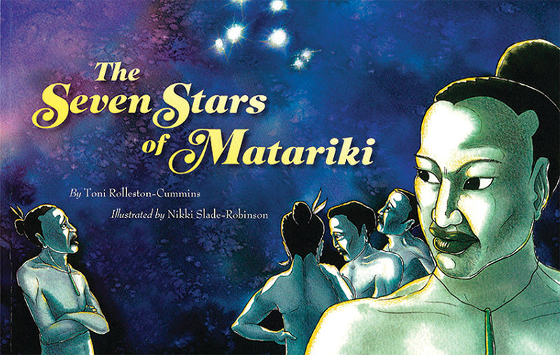The Seven Stars of Matariki | By Toni Rolleston-Cummins