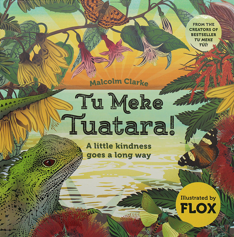 Tu Meke Tūatara | by Malcolm Clarke, Illustrated by Flox