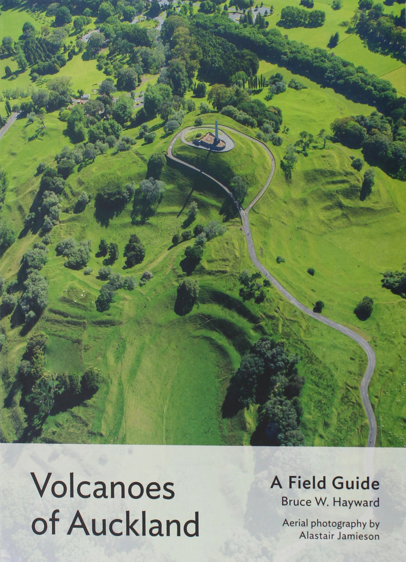 Volcanoes of Auckland- A Field Guide | By Bruce W. Hayward
