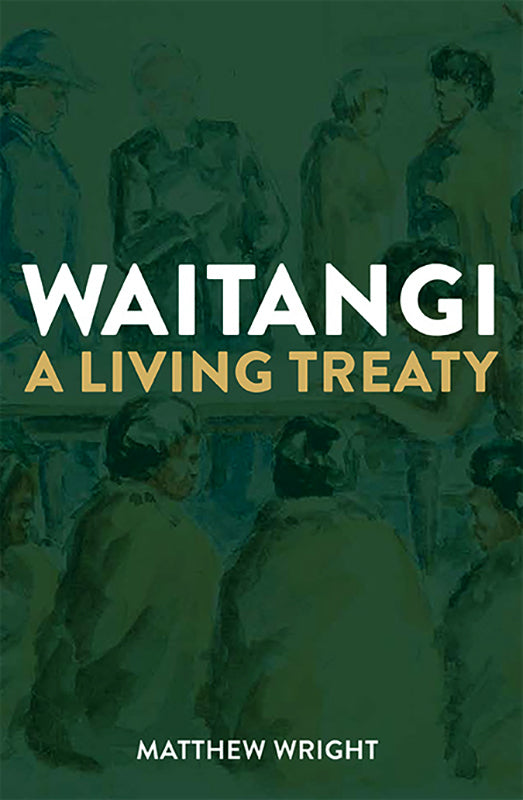 Waitangi: A Living Treaty | By Matthew Wright