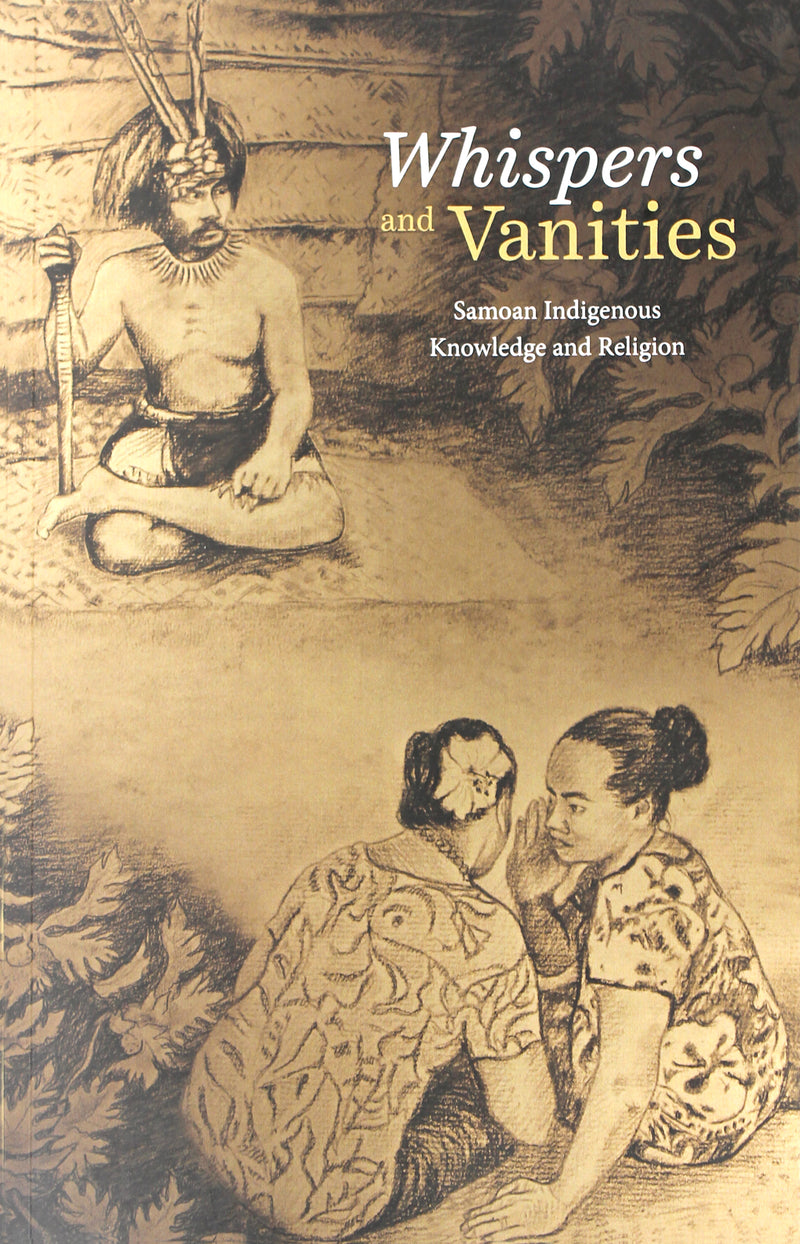 Whispers and Vanities: Samoan Indigenous Knowledge and Religion | by Tamasailau Suaalii-Sauni